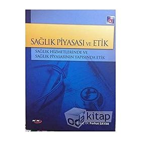 Sağlık Piyasası ve Etik - Ferhat Sayım