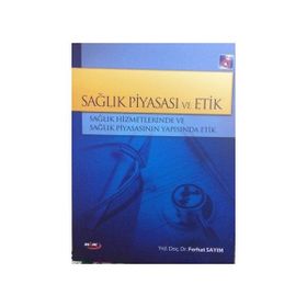 Sağlık Piyasası ve Etik - Ferhat Sayım