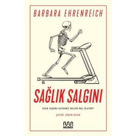 Sağlık Salgını - Uzun Yaşama Sevdamız Nelere Mal Oluyor - Mundi Kitap