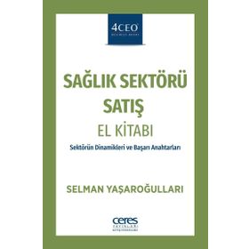 Sağlık Sektörü Satış El Kitabı -Selman Yaşaroğulları