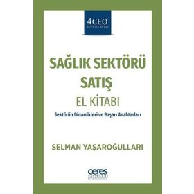 Sağlık Sektörü Satış El Kitabı -Selman Yaşaroğulları