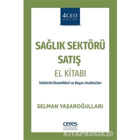 Sağlık Sektörü Satış El Kitabı -Selman Yaşaroğulları