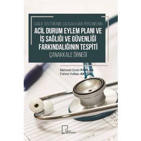 Sağlık Sektöründe Çalışan Kamu Personelinin Acil Durum Eylem Planı - Kolektif