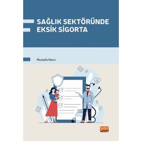 Sağlık Sektöründe Eksik Sigorta Nobel Bilimsel Eserler