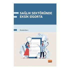 Sağlık Sektöründe Eksik Sigorta Nobel Bilimsel Eserler