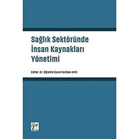 Sağlık Sektöründe İnsan Kaynakları Yönetimi - Keziban Avcı