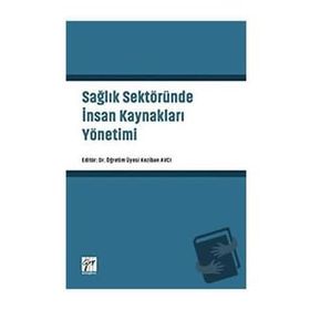 Sağlık Sektöründe İnsan Kaynakları Yönetimi - Keziban Avcı