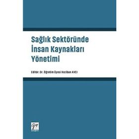 Sağlık Sektöründe İnsan Kaynakları Yönetimi - Keziban Avcı