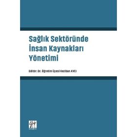Sağlık Sektöründe İnsan Kaynakları Yönetimi - Keziban Avcı