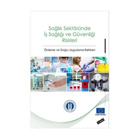 Sağlık Sektöründe İş Sağlığı ve Güvenliği Riskleri - Mithat Kıyak