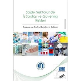 Sağlık Sektöründe İş Sağlığı ve Güvenliği Riskleri - Mithat Kıyak