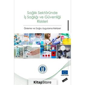 Sağlık Sektöründe İş Sağlığı ve Güvenliği Riskleri - Mithat Kıyak