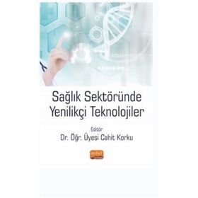 Sağlık Sektöründe Yenilikçi Teknolojiler - Ahmet Yıldız Cahit Korku