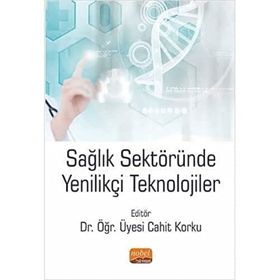 Sağlık Sektöründe Yenilikçi Teknolojiler - Ahmet Yıldız Cahit Korku