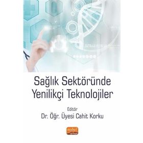 Sağlık Sektöründe Yenilikçi Teknolojiler - Ahmet Yıldız Cahit Korku