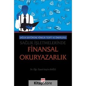 Sağlık Sektörüne Yönelik Tespit ve Önerilerle Sağlık İşletmelerinde Finansal Okuryazarlık Ekin Yayınevi