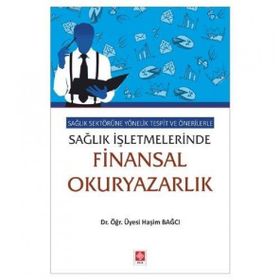 Sağlık Sektörüne Yönelik Tespit ve Önerilerle Sağlık İşletmelerinde Finansal Okuryazarlık Ekin Yayınevi