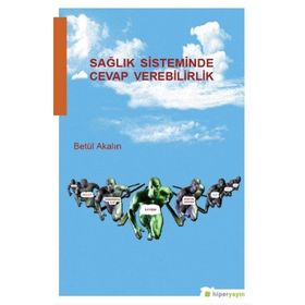 Sağlık Sisteminde Cevap Verilebilirlik - Betül Akalın