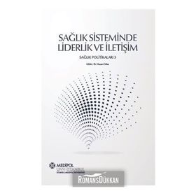 Sağlık Sisteminde Liderlik Ve İletişim - Hasan Güler