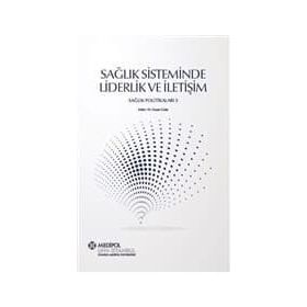Sağlık Sisteminde Liderlik Ve İletişim - Hasan Güler