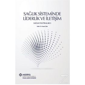 Sağlık Sisteminde Liderlik Ve İletişim - Hasan Güler