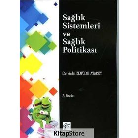 Sağlık Sistemleri ve Sağlık Politikası - Selin Ertürk Atabey
