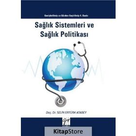 Sağlık Sistemleri ve Sağlık Politikası - Selin Ertürk Atabey