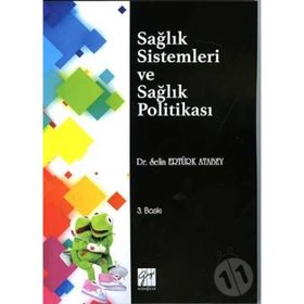 Sağlık Sistemleri ve Sağlık Politikası - Selin Ertürk Atabey