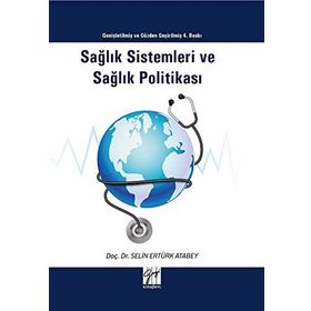 Sağlık Sistemleri ve Sağlık Politikası - Selin Ertürk Atabey