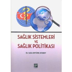 Sağlık Sistemleri ve Sağlık Politikası - Selin Ertürk Atabey
