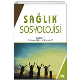 Sağlık Sosyolojisi - Dr. Erol Bulut