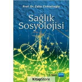 SAĞLIK SOSYOLOJISI - ZAFER CİRHİNLİOĞLU