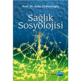 SAĞLIK SOSYOLOJISI - ZAFER CİRHİNLİOĞLU