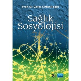 SAĞLIK SOSYOLOJISI - ZAFER CİRHİNLİOĞLU