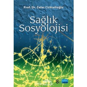 SAĞLIK SOSYOLOJISI - ZAFER CİRHİNLİOĞLU