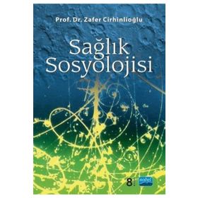 SAĞLIK SOSYOLOJISI - ZAFER CİRHİNLİOĞLU