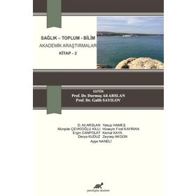 Sağlık - Toplum - Bilim Akademik Araştırmalar Kitap 2 - Durmuş Ali Arslan