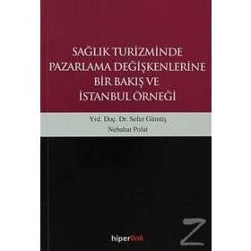 Sağlık Turizminde Pazarlama Değişkenlerine Bir Bakış Ve İstanbul Örneği