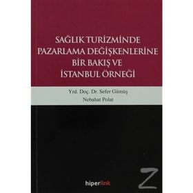 Sağlık Turizminde Pazarlama Değişkenlerine Bir Bakış Ve İstanbul Örneği