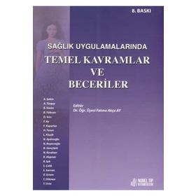 Sağlık Uygulamalarında Temel Kavramlar ve Beceriler 8. Baskı - Nobel Tıp Kitabevi