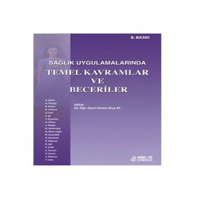 Sağlık Uygulamalarında Temel Kavramlar ve Beceriler 8. Baskı - Nobel Tıp Kitabevi