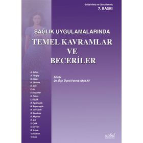 Sağlık Uygulamalarında Temel Kavramlar ve Beceriler - Fatma Akça Ay