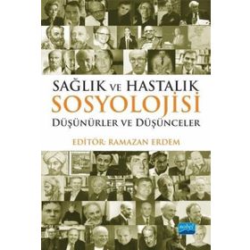 Sağlık ve Hastalık Sosyolojisi - Nobel Yayınevi