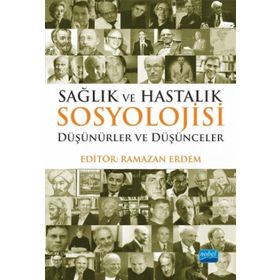 Sağlık ve Hastalık Sosyolojisi - Nobel Yayınevi