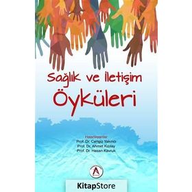 Sağlık ve İletişim Öyküleri - Prof. Dr. Cengiz Yakıncı