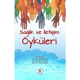 Sağlık ve İletişim Öyküleri - Prof. Dr. Cengiz Yakıncı