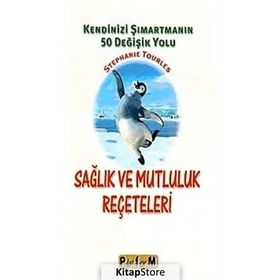 SAĞLIK VE MUTLULUK REÇETELERİ - STEPHANIE TOURLES