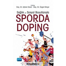 Sağlık ve Sosyal Boyutlarıyla Sporda Doping - Nobel Yayınevi