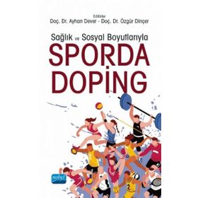 Sağlık ve Sosyal Boyutlarıyla Sporda Doping - Nobel Yayınevi
