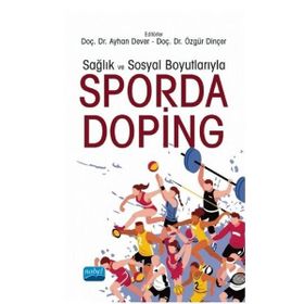 Sağlık ve Sosyal Boyutlarıyla Sporda Doping - Nobel Yayınevi